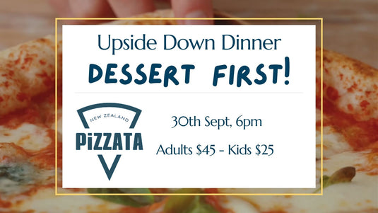 30 Sept - Upside Down Family Dinner - Dessert First!